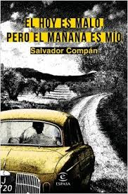 “El hoy es malo, pero el mañana es mío”, de Salvador Compán.