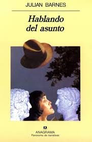 “Hablando del asunto”, J. Barnes